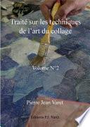 Télécharger le livre libro Traité Sur Les Techniques De L'art Du Collage - 2ème Volume