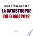 Télécharger le livre libro La Catastrophe Du 6 Mai 2012