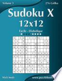 Télécharger le livre libro Sudoku X 12x12 - Facile à Diabolique - Volume 3 - 276 Grilles