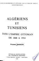Télécharger le livre libro Algériens Et Tunisiens Dans L'empire Ottoman De 1848 à 1914