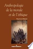 Télécharger le livre libro Anthropologie De La Morale Et De L'éthique