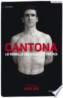Télécharger le livre libro Cantona, Le Rebelle Qui Voulut être Roi