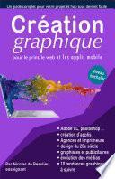 Télécharger le livre libro Création Graphique, Pour Le Print Web Et Applis