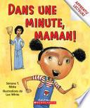 Télécharger le livre libro Dans Une Minute, Maman!