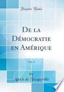 Télécharger le livre libro De La Démocratie En Amérique, Vol. 2 (classic Reprint)