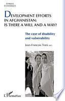 Télécharger le livre libro Development Efforts In Afghanistan: Is There A Will And A Way ?