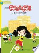 Télécharger le livre libro Filles De Foot - Le Tournoi Impossible Ce1/ce2 Dès 7 Ans