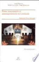 Télécharger le livre libro Franc-maçonnerie Et Antimaçonnisme En Limousin