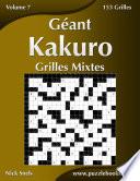 Télécharger le livre libro Géant Kakuro Grilles Mixtes - Volume 7 - 153 Grilles