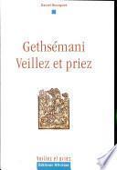 Télécharger le livre libro Gethsémani, Veillez Et Priez
