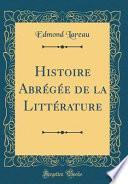 Télécharger le livre libro Histoire Abrégée De La Littérature (classic Reprint)