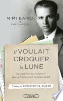 Télécharger le livre libro Il Voulait Croquer La Lune - Le Journal Du Médecin Qui A Découvert La Bipolarité