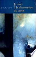Télécharger le livre libro Je Crois à La Résurrection Du Corps