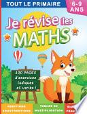 Télécharger le livre libro Je Révise Les Maths Tout Le Primaire 6-9 Ans