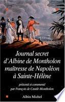 Télécharger le livre libro Journal Secret D'albine De Montholon, Maîtresse De Napoléon à Sainte-hélène