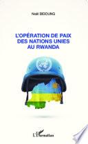Télécharger le livre libro L'opération De Paix Des Nations Unies Au Rwanda
