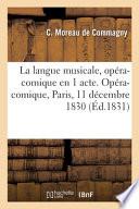 Télécharger le livre libro La Langue Musicale, Opéra-comique En 1 Acte. Opéra-comique, Paris, 11 Décembre 1830