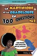 Télécharger le livre libro La Martinique Et La Guadeloupe En 100 Questions