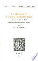 Télécharger le livre libro La Moralité à Cincq Personnages. Du Manuscrit B.n. Fr. 25467