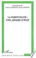 Télécharger le livre libro La Parentalité, Une Affaire D'etat