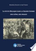 Télécharger le livre libro La Petite Belgique Dans La Grande Guerre