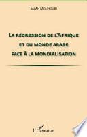 Télécharger le livre libro La Régression De L'afrique Et Du Monde Arabe Face à La Mondialisation