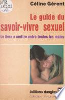 Télécharger le livre libro Le Guide Du Savoir-vivre Sexuel