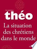 Télécharger le livre libro Le Nouveau Théo - Livre 5 - La Situation Des Chrétiens Dans Le Monde