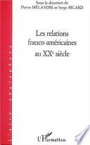 Télécharger le livre libro Les Relations Franco-américaines Au Xx Siècle