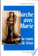 Télécharger le livre libro Marche Avec Marie Sur La Route De Jésus