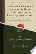 Télécharger le livre libro Mémoires Pour Servir à L'histoire Des Hommes Illustres Dans La République Des Lettres, Vol. 10