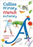 Télécharger le livre libro Primary French Dictionary: Illustrated Dictionary For Ages 7+ (collins Primary Dictionaries)