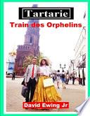 Télécharger le livre libro Tartarie - Train Des Orphelins