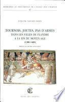 Télécharger le livre libro Tournois, Joutes, Pas D'armes Dans Les Villes De Flandre à La Fin Du Moyen Age (1300-1486)