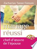 Télécharger le livre libro Un Mariage Réussi: Le Chef D’oeuvre De L’epouse