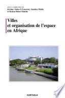 Télécharger le livre libro Villes Et Organisation De L'espace En Afrique