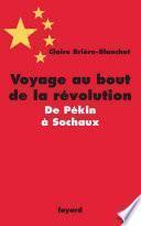 Télécharger le livre libro Voyage Au Bout De La Révolution.de Pékin à Sochaux