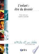 Télécharger le livre libro L'enfant : être Du Devenir - 1001 Bb 53