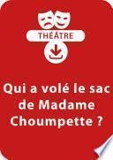 Télécharger le livre libro Qui A Volé Le Sac De Madame Choumpette ? (8-9 Ans)