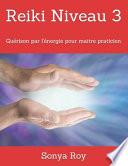 Télécharger le livre libro Reiki Niveau 3: Guérison Par L'énergie Pour Maitre Praticien