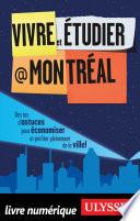 Télécharger le livre libro Vivre Et étudier à Montréal