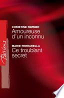 Télécharger le livre libro Amoureuse D'un Inconnu - Ce Troublant Secret (harlequin Passions)