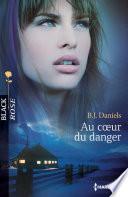 Télécharger le livre libro Au Coeur Du Danger (black Rose)