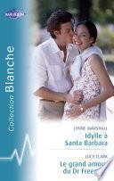 Télécharger le livre libro Idylle à Santa Barbara - Le Grand Amour Du Dr Freeman (harlequin Blanche)