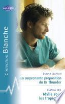 Télécharger le livre libro La Surprenante Proposition Du Dr Thunder - Idylle Sous Les Tropiques (harlequin Blanche)