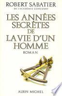 Télécharger le livre libro Les Années Secrètes De La Vie D'un Homme