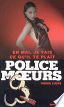 Télécharger le livre libro Police Des Moeurs No167 En Mai, Je Fais Ce Qu'il Te Plaît