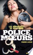 Télécharger le livre libro Police Des Moeurs No30 Les Debauchees De Hollywood