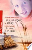 Télécharger le livre libro Pour Un Regard D'enfant - Un Aveu à Te Faire (harlequin Passions)