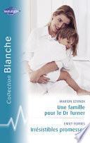 Télécharger le livre libro Une Famille Pour Le Dr Turner - Irrésistibles Promesses - Le Médecin Italien
